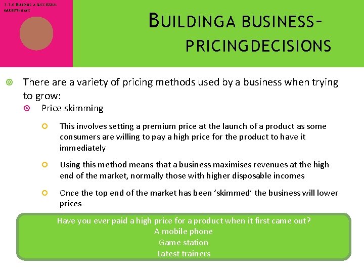 3. 1. 6 BUILDING A SUCCESSFUL B UILDING A BUSINESS – MARKETING MIX PRICING