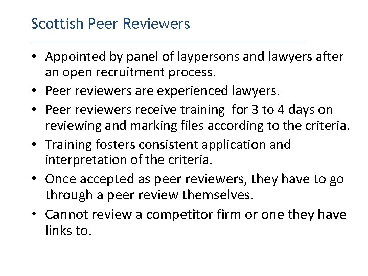Scottish Peer Reviewers • Appointed by panel of laypersons and lawyers after an open Scottish Peer Reviewers • Appointed by panel of laypersons and lawyers after an open