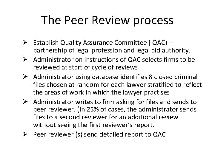 The Peer Review process Ø Establish Quality Assurance Committee ( QAC) – partnership of The Peer Review process Ø Establish Quality Assurance Committee ( QAC) – partnership of