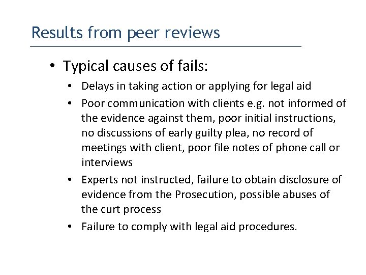 Results from peer reviews • Typical causes of fails: • Delays in taking action Results from peer reviews • Typical causes of fails: • Delays in taking action