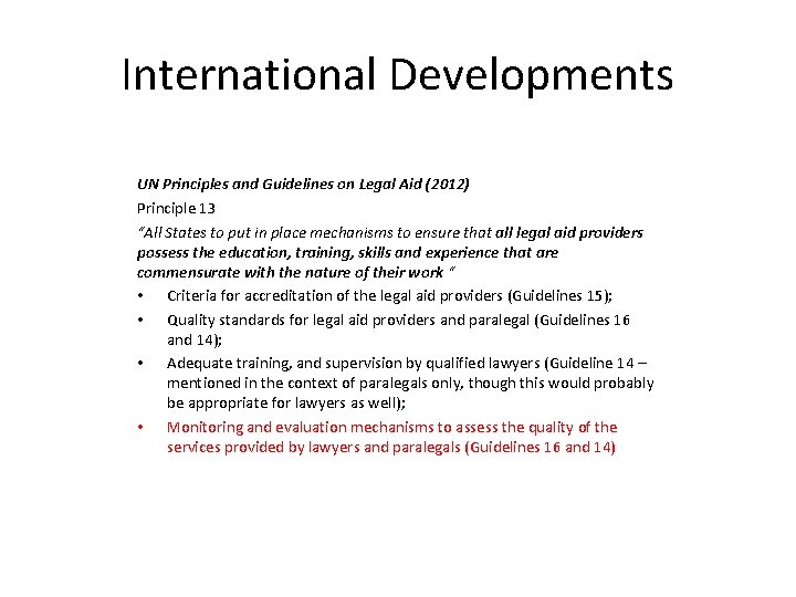 International Developments UN Principles and Guidelines on Legal Aid (2012) Principle 13 “All States International Developments UN Principles and Guidelines on Legal Aid (2012) Principle 13 “All States