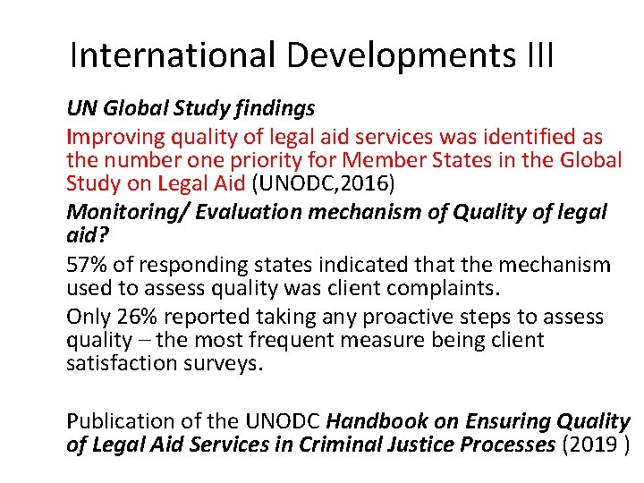 International Developments III UN Global Study findings Improving quality of legal aid services was International Developments III UN Global Study findings Improving quality of legal aid services was