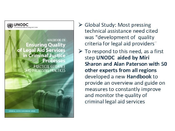 Ø Global Study: Most pressing technical assistance need cited was “development of quality criteria Ø Global Study: Most pressing technical assistance need cited was “development of quality criteria