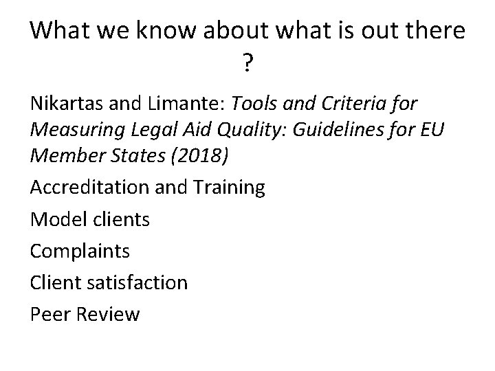 What we know about what is out there ? Nikartas and Limante: Tools and What we know about what is out there ? Nikartas and Limante: Tools and
