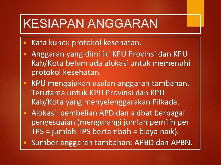 KESIAPAN ANGGARAN § § § Kata kunci: protokol kesehatan. Anggaran yang dimiliki KPU Provinsi