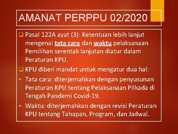 AMANAT PERPPU 02/2020 q Pasal 122 A ayat (3): Ketentuan lebih lanjut mengenai tata