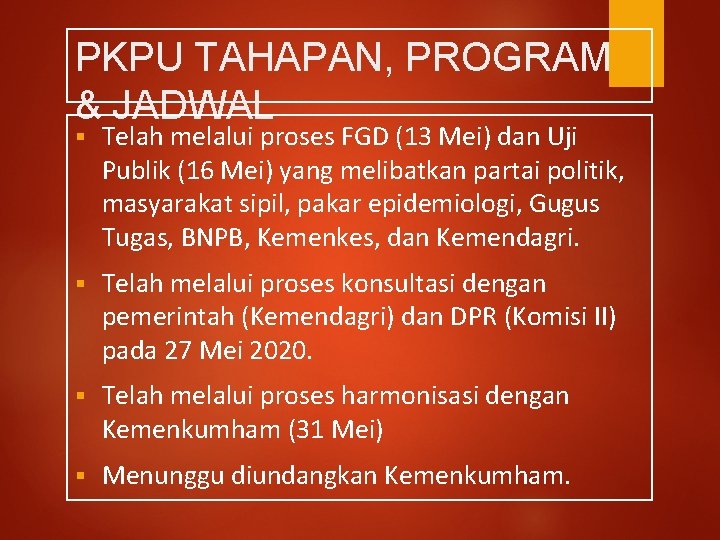 PKPU TAHAPAN, PROGRAM & JADWAL § Telah melalui proses FGD (13 Mei) dan Uji