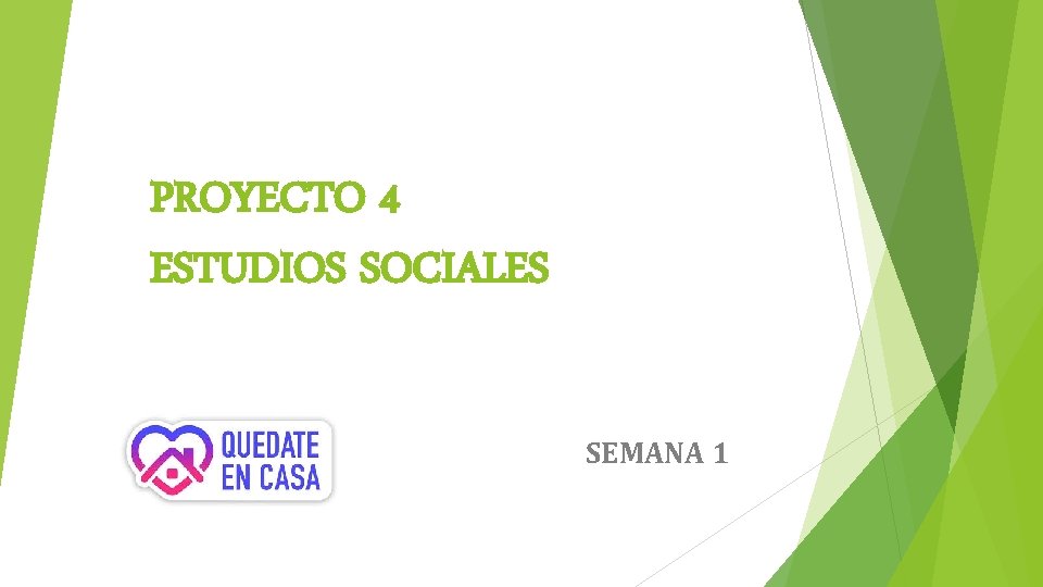 PROYECTO 4 ESTUDIOS SOCIALES SEMANA 1 
