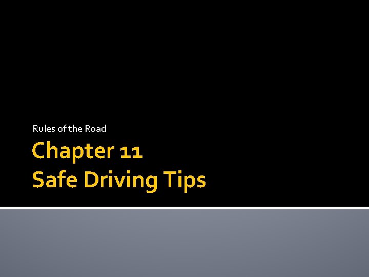 Rules of the Road Chapter 11 Safe Driving