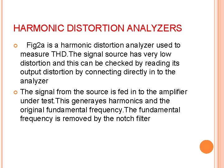 HARMONIC DISTORTION ANALYZERS Fig 2 a is a harmonic distortion analyzer used to measure