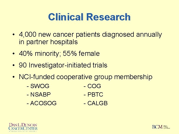 Clinical Research • 4, 000 new cancer patients diagnosed annually in partner hospitals •
