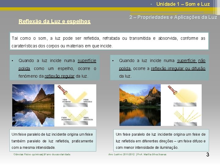  • Unidade 1 – Som e Luz 2 – Propriedades e Aplicações da