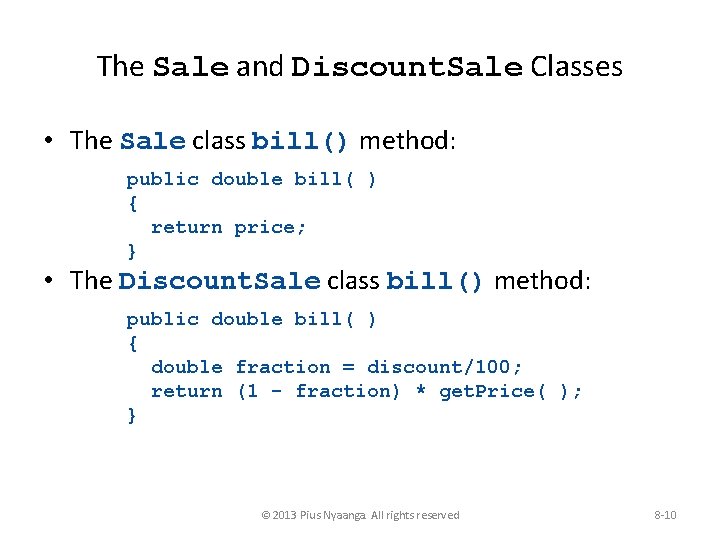 The Sale and Discount. Sale Classes • The Sale class bill() method: public double