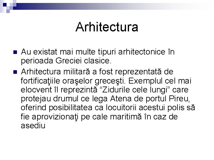 Arhitectura n n Au existat mai multe tipuri arhitectonice în perioada Greciei clasice. Arhitectura