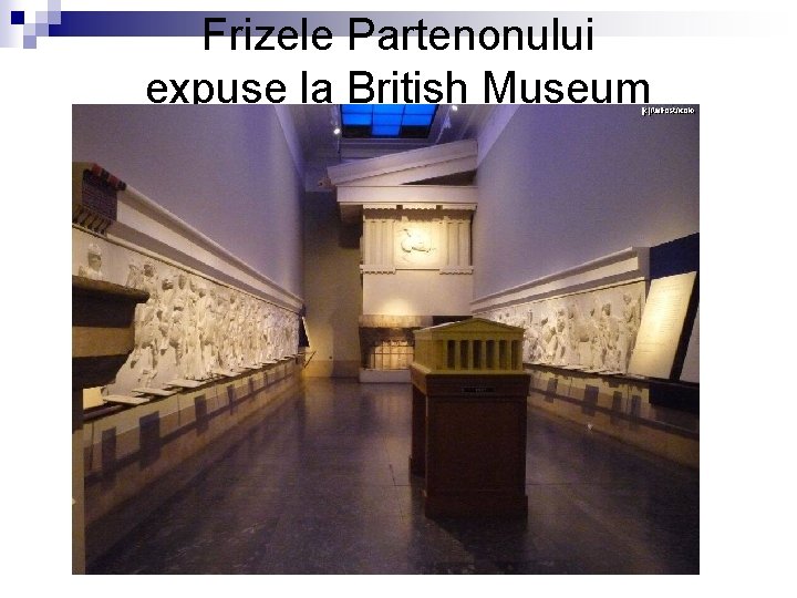 Frizele Partenonului expuse la British Museum 