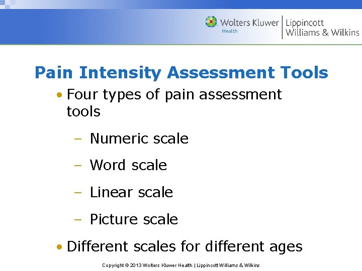 Pain Intensity Assessment Tools • Four types of pain assessment tools – Numeric scale