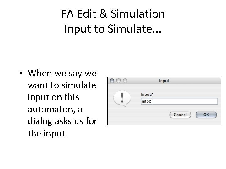 FA Edit & Simulation Input to Simulate. . . • When we say we