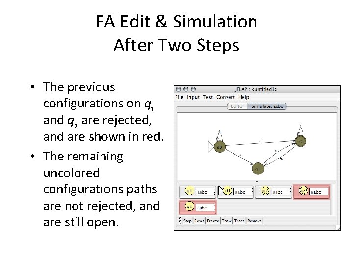 FA Edit & Simulation After Two Steps • The previous configurations on q 1