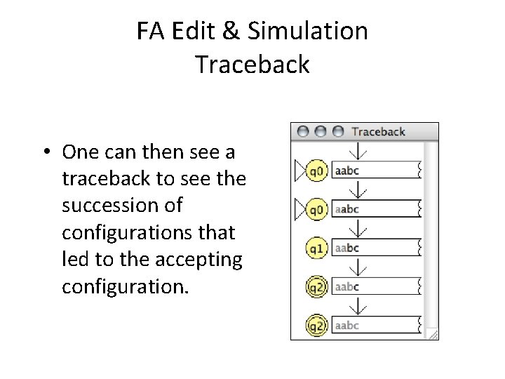 FA Edit & Simulation Traceback • One can then see a traceback to see