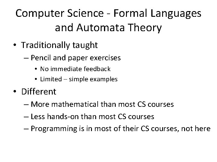 Computer Science - Formal Languages and Automata Theory • Traditionally taught – Pencil and