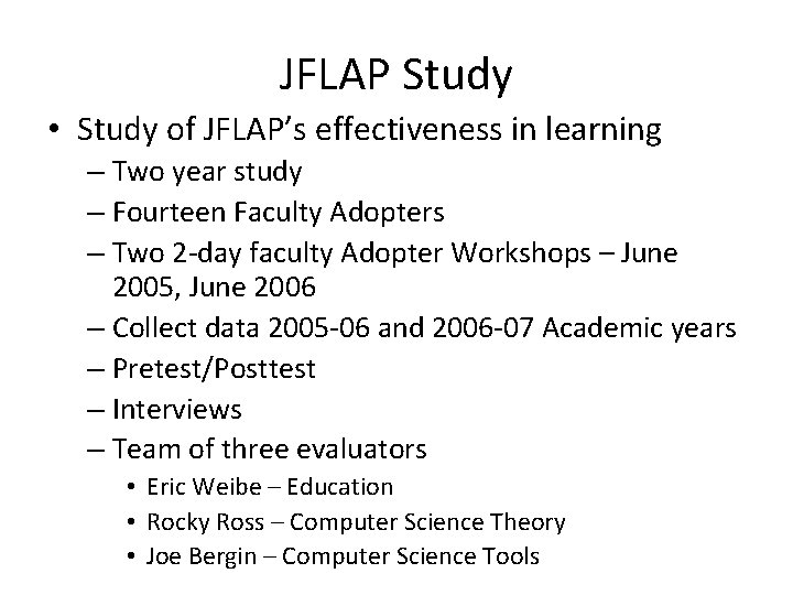 JFLAP Study • Study of JFLAP’s effectiveness in learning – Two year study –