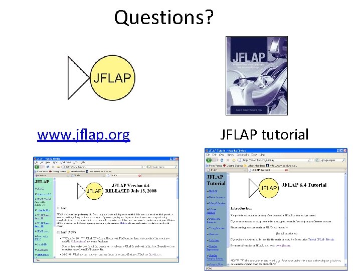 Questions? www. jflap. org JFLAP tutorial 