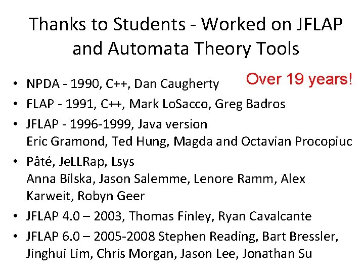 Thanks to Students - Worked on JFLAP and Automata Theory Tools Over 19 years!