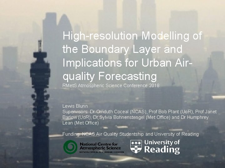 High-resolution Modelling of the Boundary Layer and Implications for Urban Airquality Forecasting RMet. S