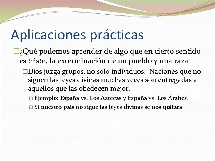 Aplicaciones prácticas �¿Qué podemos aprender de algo que en cierto sentido es triste, la