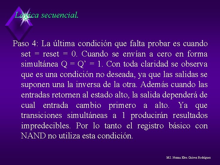 Lógica secuencial. Paso 4: La última condición que falta probar es cuando set = Lógica secuencial. Paso 4: La última condición que falta probar es cuando set =