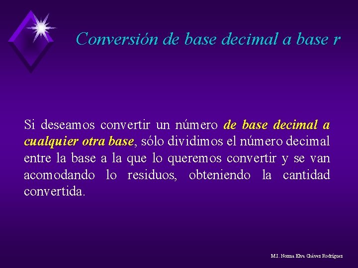 Conversión de base decimal a base r Si deseamos convertir un número de base Conversión de base decimal a base r Si deseamos convertir un número de base