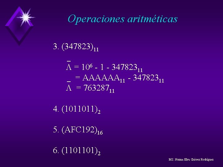 Operaciones aritméticas 3. (347823)11 L = 106 - 1 - 34782311 = AAAAAA 11 Operaciones aritméticas 3. (347823)11 L = 106 - 1 - 34782311 = AAAAAA 11