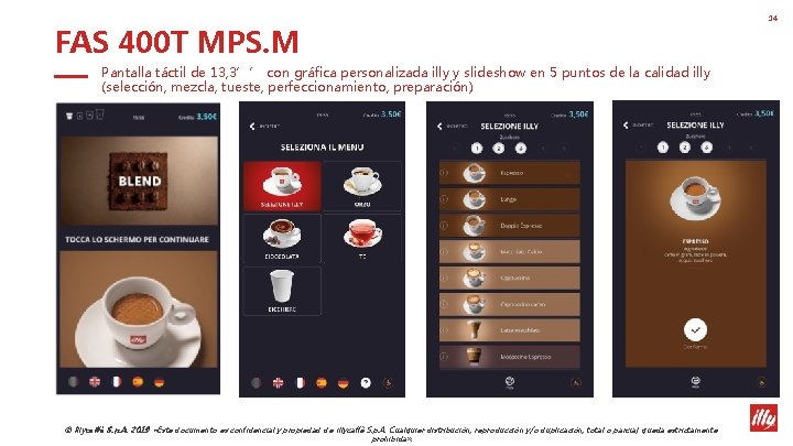 FAS 400 T MPS. M Pantalla táctil de 13, 3’’ con gráfica personalizada illy FAS 400 T MPS. M Pantalla táctil de 13, 3’’ con gráfica personalizada illy