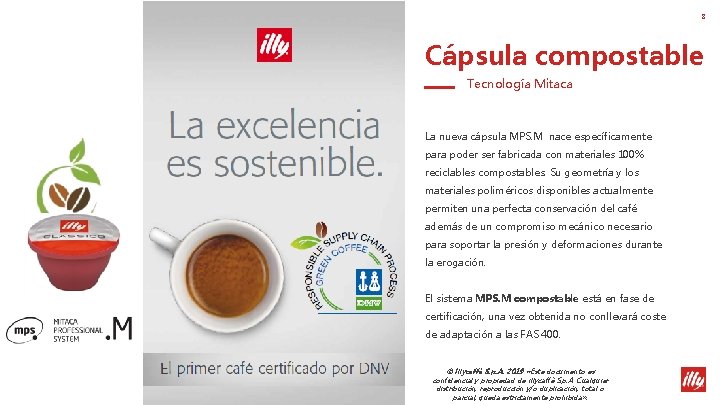 8 Cápsula compostable Tecnología Mitaca La nueva cápsula MPS. M nace específicamente para poder 8 Cápsula compostable Tecnología Mitaca La nueva cápsula MPS. M nace específicamente para poder