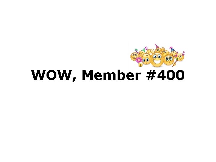 WOW, Member #400 