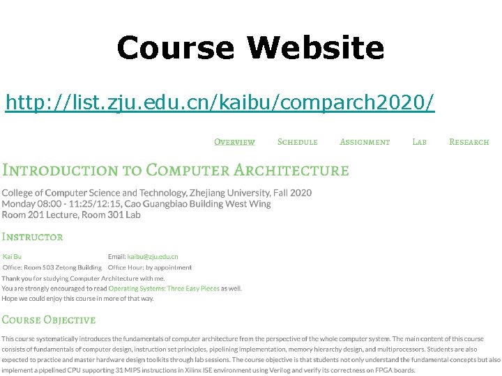 Course Website http: //list. zju. edu. cn/kaibu/comparch 2020/ 