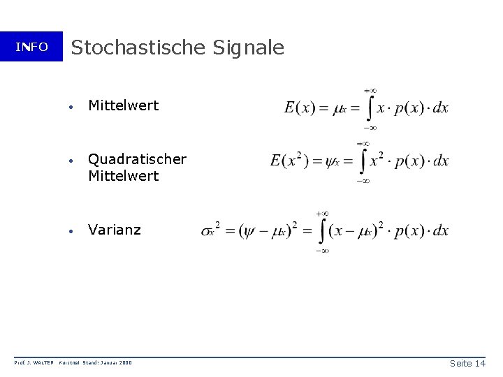 INFO Prof. J. WALTER Stochastische Signale · Mittelwert · Quadratischer Mittelwert · Varianz Kurstitel