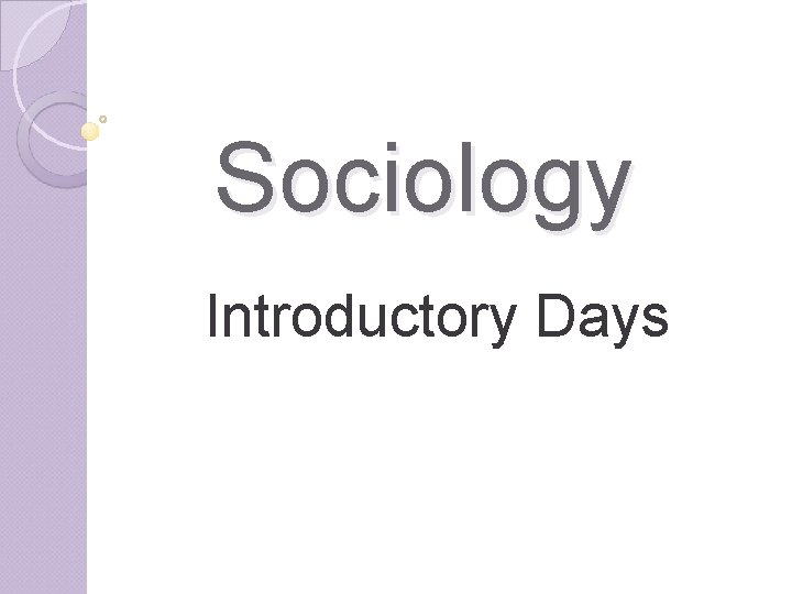 Sociology Introductory Days 