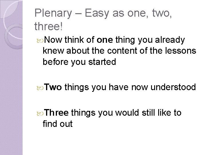 Plenary – Easy as one, two, three! Now think of one thing you already