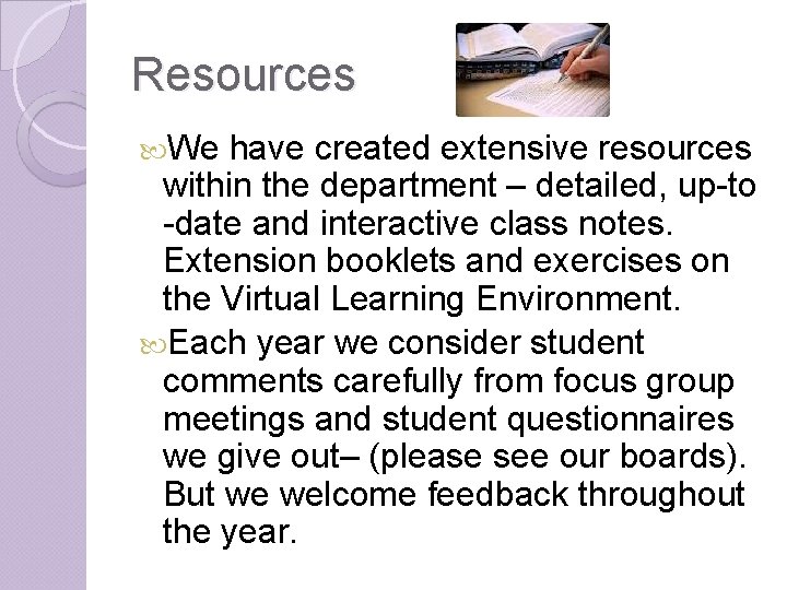 Resources We have created extensive resources within the department – detailed, up-to -date and