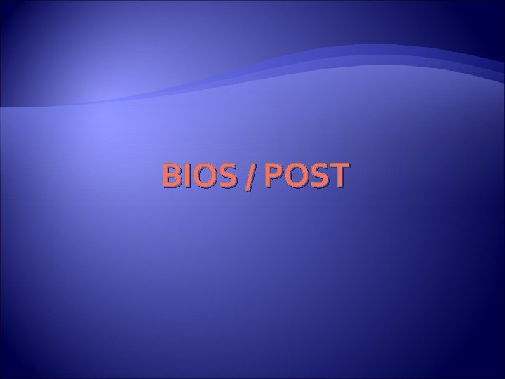 BIOS / POST 