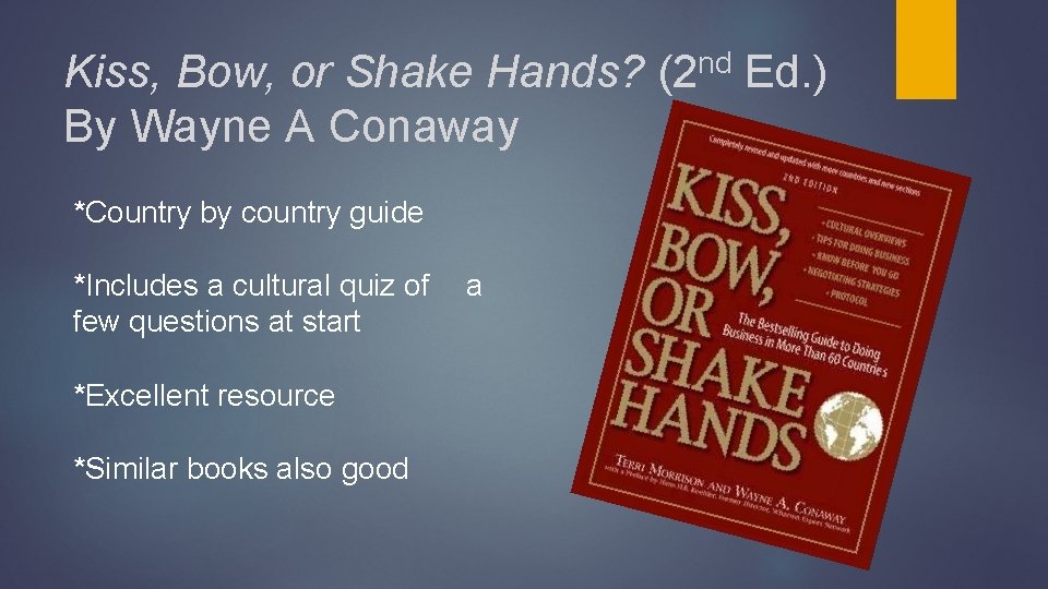 Kiss, Bow, or Shake Hands? By Wayne A Conaway *Country by country guide *Includes