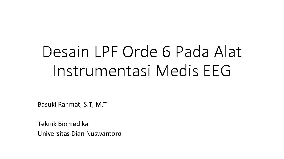 Desain LPF Orde 6 Pada Alat Instrumentasi Medis EEG Basuki Rahmat, S. T, M.
