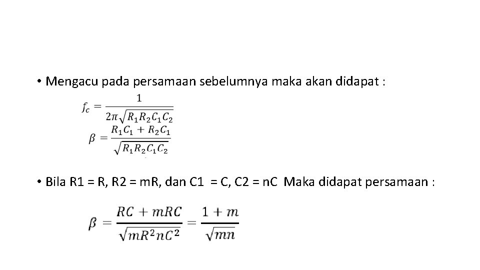  • Mengacu pada persamaan sebelumnya maka akan didapat : • Bila R 1