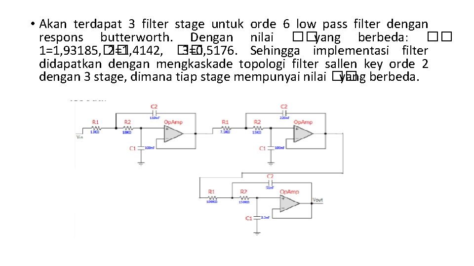  • Akan terdapat 3 filter stage untuk orde 6 low pass filter dengan