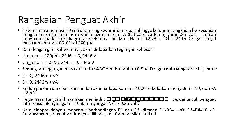 Rangkaian Penguat Akhir • Sistem instrumentasi EEG ini dirancang sedemikian rupa sehingga keluaran rangkaian