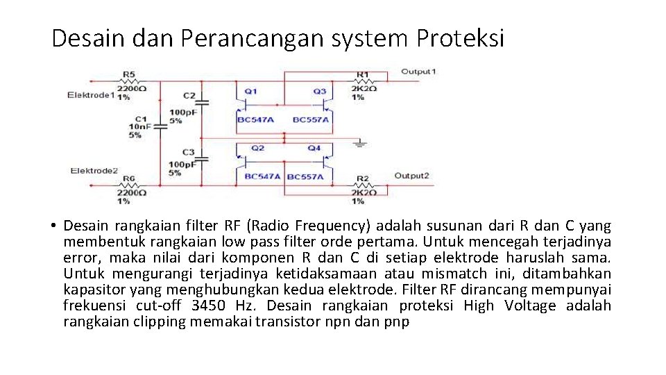 Desain dan Perancangan system Proteksi • Desain rangkaian filter RF (Radio Frequency) adalah susunan