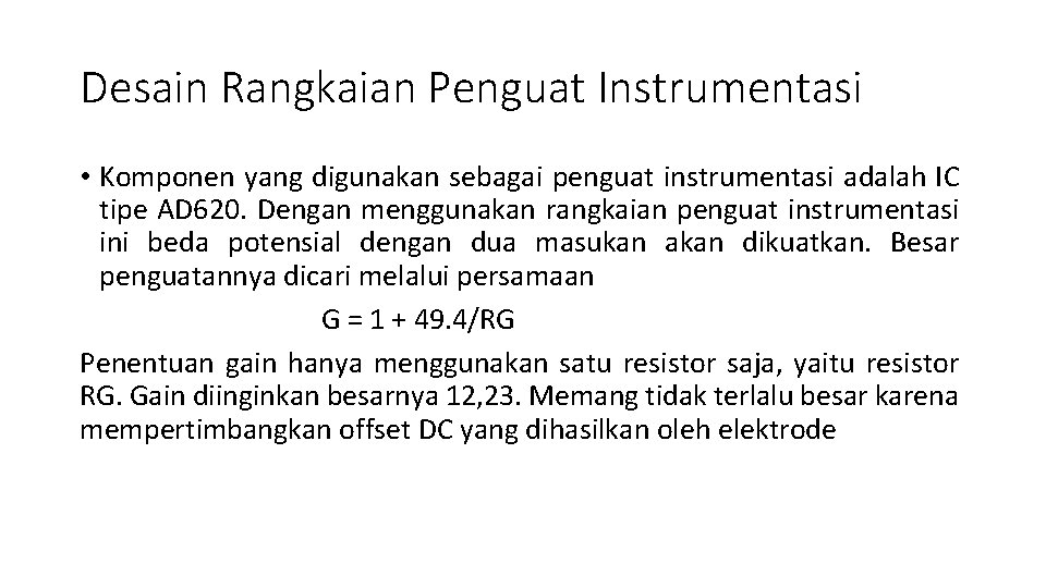 Desain Rangkaian Penguat Instrumentasi • Komponen yang digunakan sebagai penguat instrumentasi adalah IC tipe