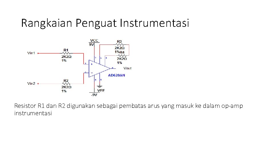 Rangkaian Penguat Instrumentasi Resistor R 1 dan R 2 digunakan sebagai pembatas arus yang