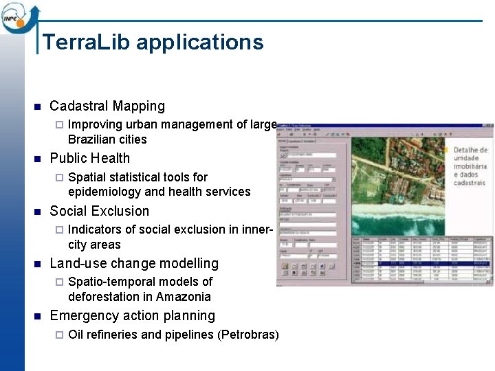 Terra. Lib applications n Cadastral Mapping ¨ n Public Health ¨ n Indicators of Terra. Lib applications n Cadastral Mapping ¨ n Public Health ¨ n Indicators of